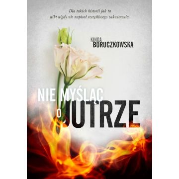 Nie myśląc o jutrze