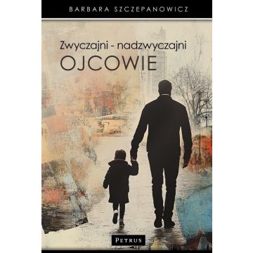 Zwyczajni nadzwyczajni ojcowie