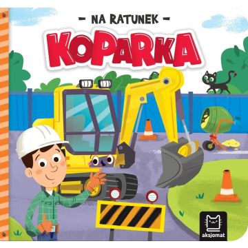 Na ratunek. Koparka