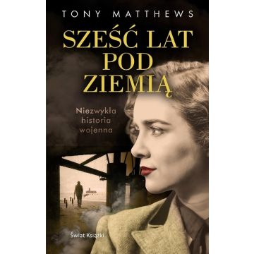 Sześć lat pod ziemią