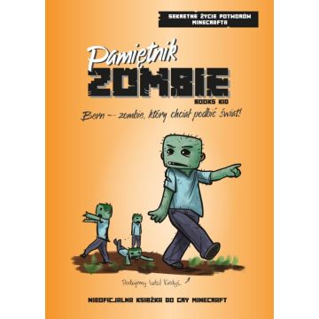 Pamiętnik Smoka Endu. Bern zombie, który chciał..
