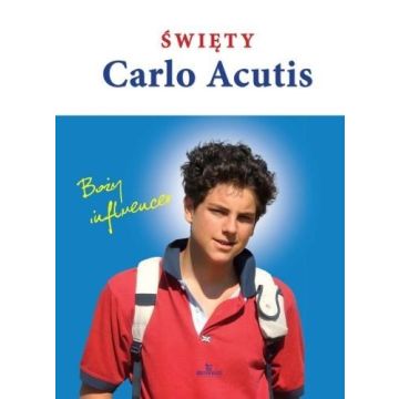 Święty Carlo Acutis. Boży influencer