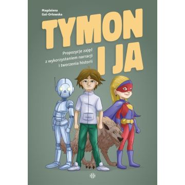 Tymon i ja. Propozycje zajęć z wykorzystaniem...