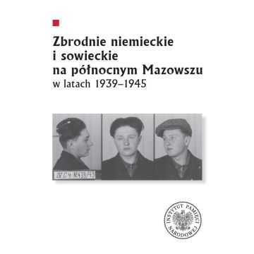 Zbrodnie niemieckie i sowieckie na Północnym...