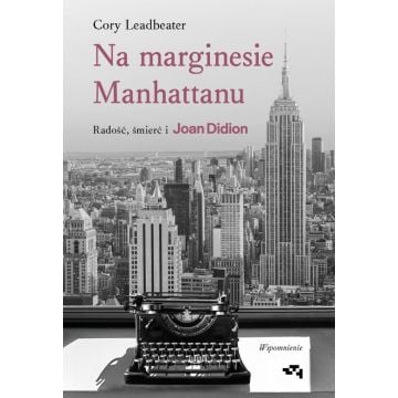 Na marginesie Manhattanu. Radość, śmierć i Joan...