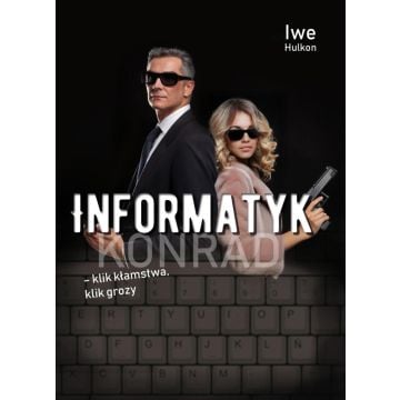 Informatyk - klik kłamstwa, klik grozy cz.2 Konrad