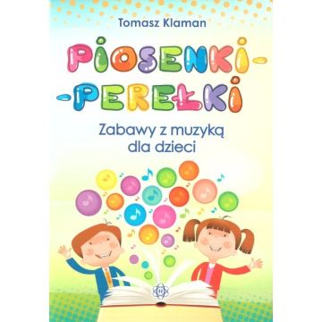 Piosenki-perełki. Zabawy z muzyką dla dzieci