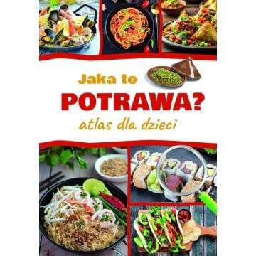 Jaka to potrawa? Atlas dla dzieci