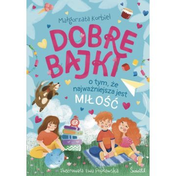 Dobre bajki o tym, że najważniejsza jest miłość
