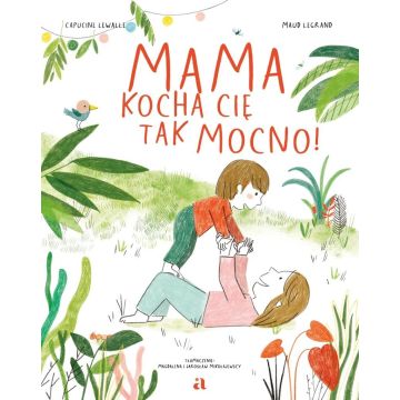 Mama kocha cię tak mocno!