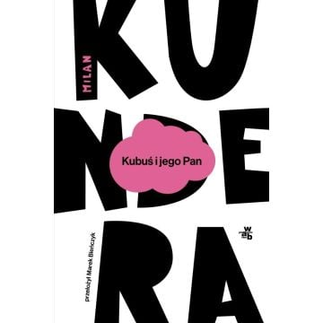 Kubuś i jego Pan. Hołd w trzech aktach dla...
