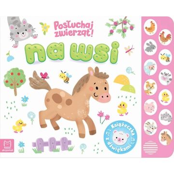 Na wsi. Posłuchaj zwierząt. Książeczka z dźwiękami