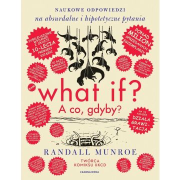 What if? A co gdyby? Naukowe odpowiedzi na...