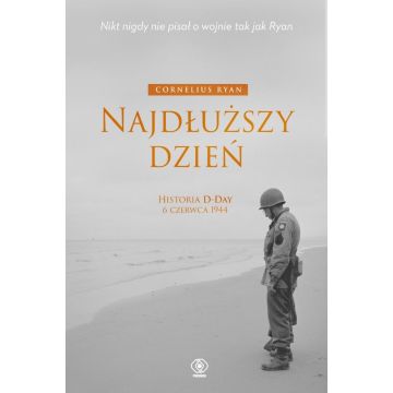 Najdłuższy dzień. Historia D-Day 6 czerwca 1944
