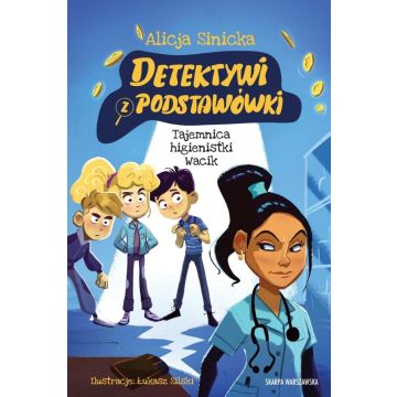Detektywi z podstawówki. Tajemnica higienistki...