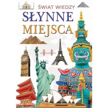 Świat wiedzy. Słynne miejsca