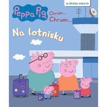 Świnka Peppa. Chrum... Chrum 92 Na lotnisku