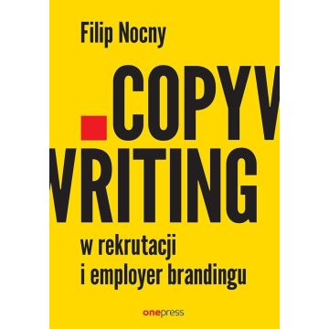 Copywriting w rekrutacji i employer brandingu