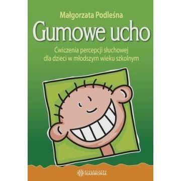 Gumowe ucho. Ćwiczenia percepcji słuchowej