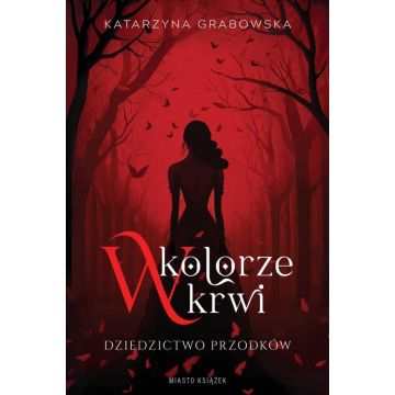 W kolorze krwi. Dziedzictwo przodków