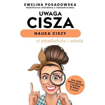 Uwaga cisza - nauka ciszy w przedszkolu i szkole