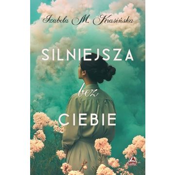 Silniejsza bez ciebie