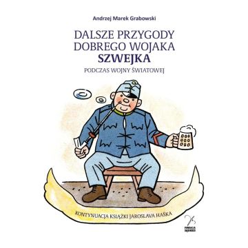 Dalsze przygody dobrego wojaka Szwejka