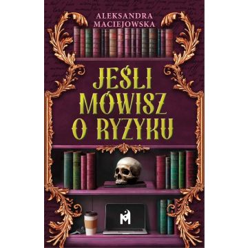 Jeśli mówisz o ryzyku