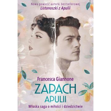Zapach Apulii. Włoska saga o miłości...