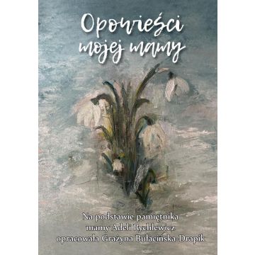 Opowieści mojej mamy