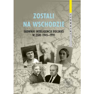 Zostali na Wschodzie. Słownik inteligencji..