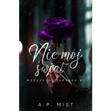 Mężczyźni Teksasu T.1 Nie mój świat