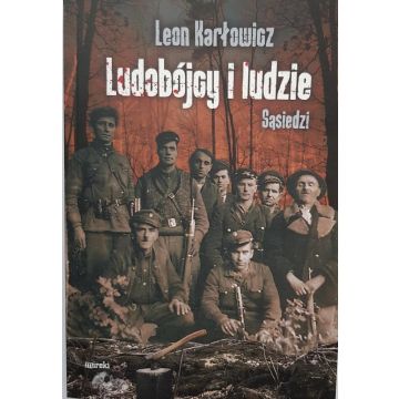Ludobójcy i ludzie. Sąsiedzi. Wołyń 1943