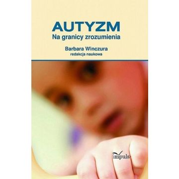 Pedagogika. Autyzm. Na granicy zrozumienia