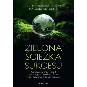 Zielona ścieżka sukcesu. Praktyczny przewodnik...