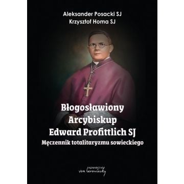 Błogosławiony Arcybiskup Edward Profittlich SJ