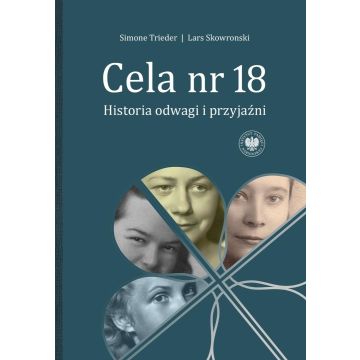 Cela nr 18. Historia odwagi i przyjaźni