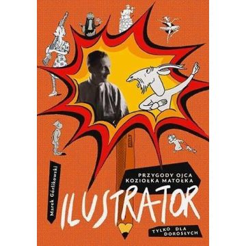 Ilustrator. Przygody ojca Koziołka Matołka tylko..