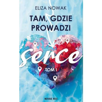 Tam, gdzie prowadzi serce