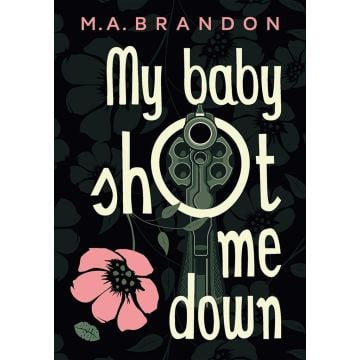 My baby shot me down