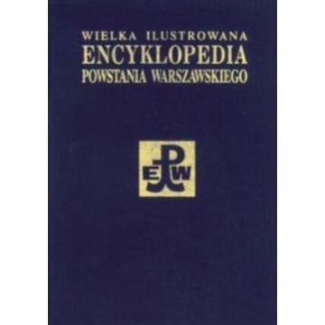 Wielka Ilustr Encyklop Powstania Warszawskiego T.4