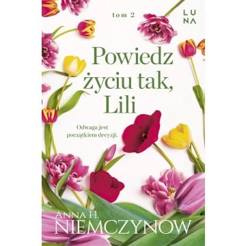 Lilianna Berg T.2 Powiedz życiu tak, Lili