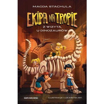 Ekipa na tropie. Z wizytą u dinozaurów
