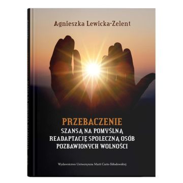 Przebaczenie szansą na pomyślną readaptację...