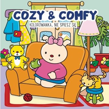 Kolorowanka Cozy & Comfy. Nie spiesz się