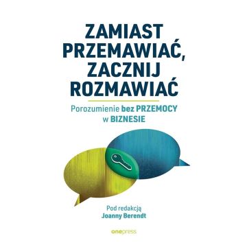 Zamiast przemawiać, zacznij rozmawiać...