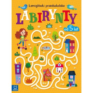 Labirynty. Łamigłówki przedszkolaka od 5 lat