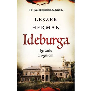 Ideburga. Igranie z ogniem