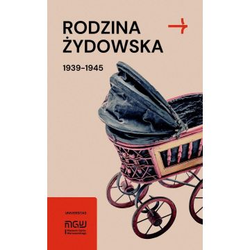 Rodzina żydowska 1939-1945. Wybrane zagadnienia