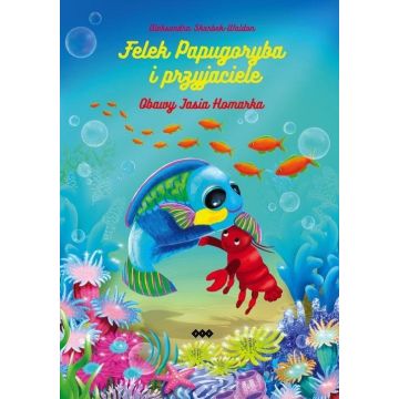 Felek Papugoryba. Obawy Jasia Homarka